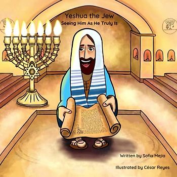 Yeshua the Jew: Seeing Him as He Truly Is