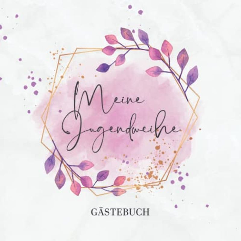 Meine Jugendweihe – Gästebuch: Erinnerungsalbum für die Jugendfeier · Rosa Coverdesign perfekt für Mädchen