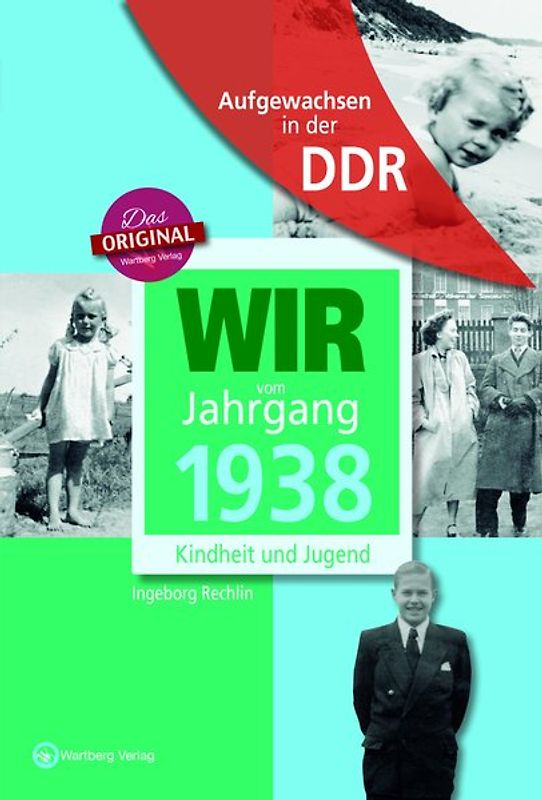 Aufgewachsen in der DDR - Wir vom Jahrgang 1938 - Kindheit und Jugend