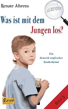 Was ist mit dem Jungen los? A CASE FOR US, Band 3