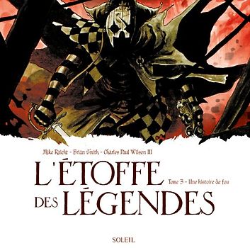 L'Étoffe des légendes, Tome 3 : Une histoire de fou