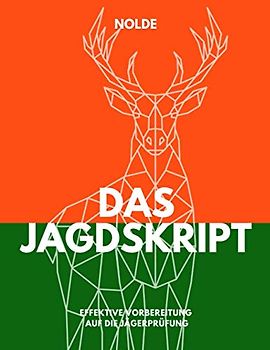 Das Jagdskript: Effektive Vorbereitung auf die Jägerprüfung