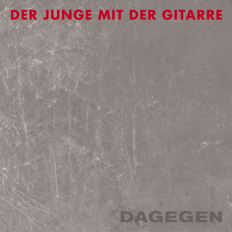 der Junge mit der Gitarre - Dagegen Ltd....