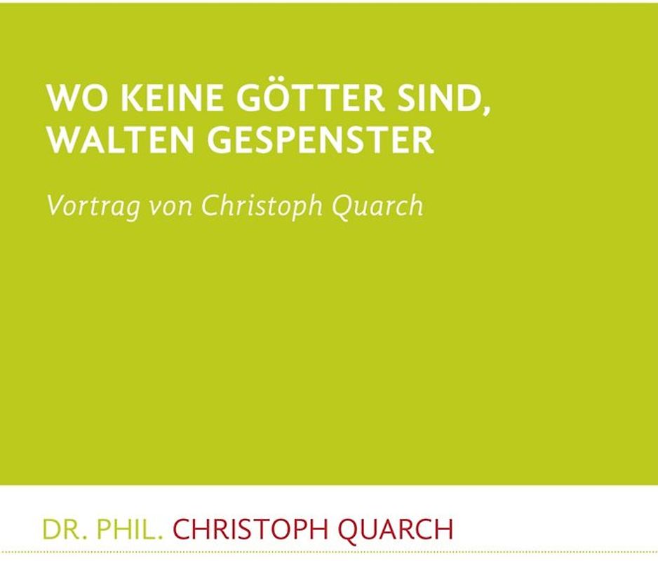 Wo keine Götter sind, walten Gespenster
