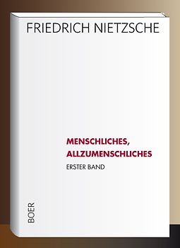Menschliches, Allzumenschliches, Band 1