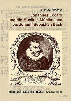 Johannes Eccard und die Musik in Mühlhausen bis Johann Sebastian Bach