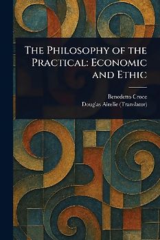 The Philosophy of the Practical