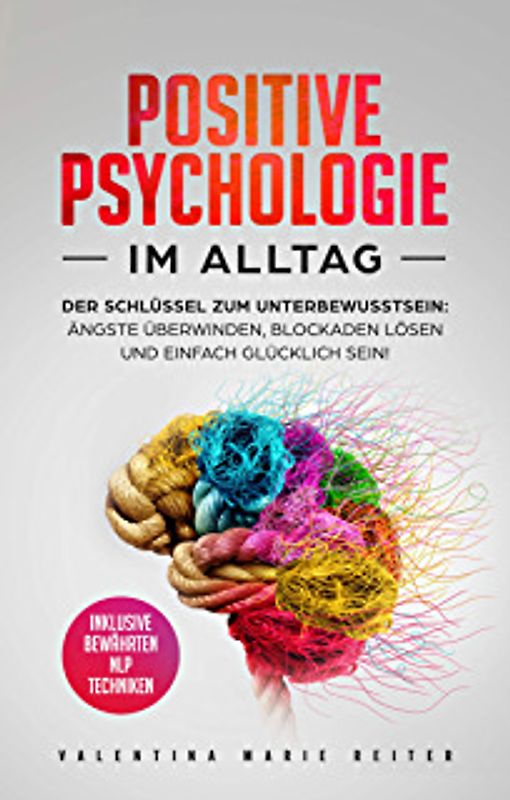 Positive Psychologie im Alltag