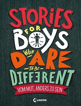 Stories for Boys Who Dare to be Different - Vom Mut, anders zu sein