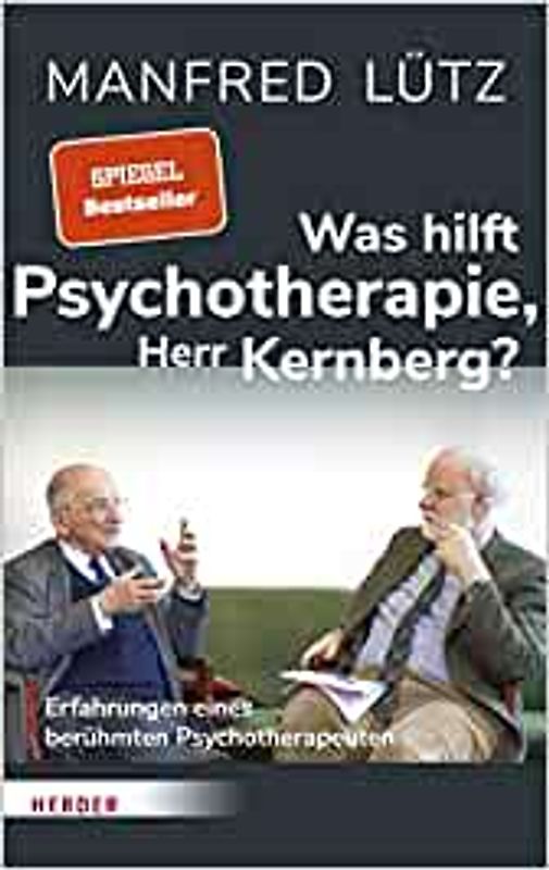 Was hilft Psychotherapie, Herr Kernberg?
