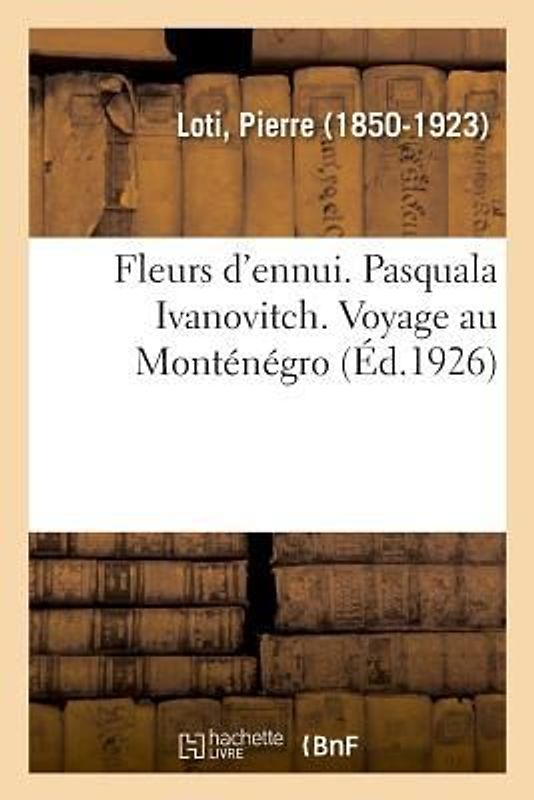 Fleurs d'Ennui. Pasquala Ivanovitch. Voyage Au Monténégro