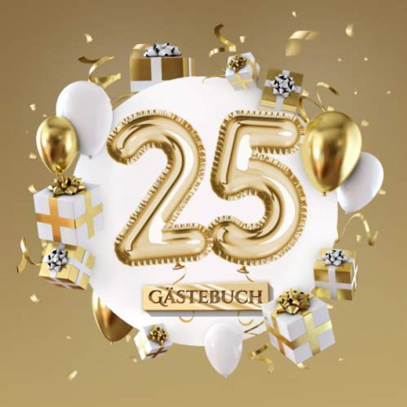 25 Gästebuch: Goldene Deko zum 25.Geburtstag - 25 Jahre Geschenk für Mann oder Frau - Partydeko Gold - Buch für Glückwünsche und Fotos der Gäste