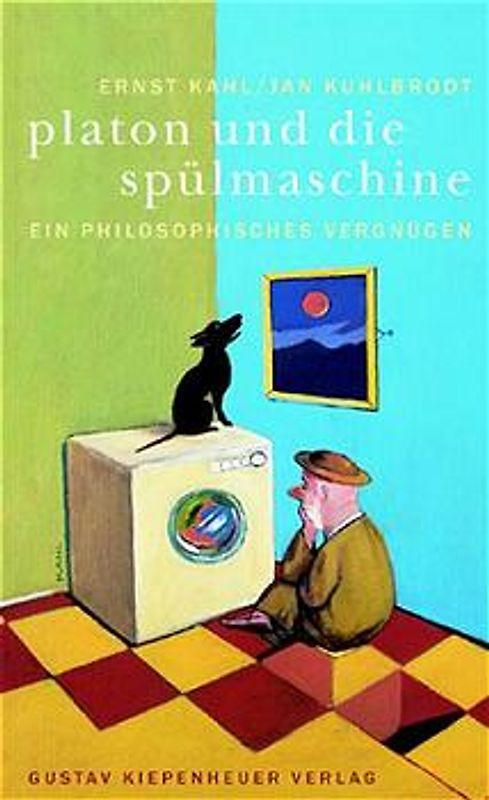 Platon und die Spülmaschine. Ein philosophisches Vergnügen