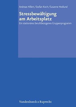 Stressbewältigung am Arbeitsplatz. Ein stationäres berufsbezogenes Gruppenprogramm. Trainerhandbuch