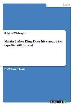 Martin Luther King. Does his crusade for equality still live on?