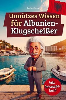 Unnützes Wissen für Albanien-Klugscheißer