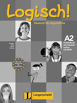Logisch! A2 - Arbeitsbuch A2 mit Audio-CD und Vokabeltrainer CD-ROM. Deutsch für Jugendliche