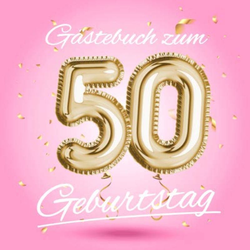 Gästebuch zum 50 Geburtstag: Deko zur Feier vom 50.Geburtstag - Geschenkidee für Frau, Schwester oder Freundin - 50 Jahre Geschenk für Sie & Party ... - Buch für Glückwünsche und Fotos der Gäste