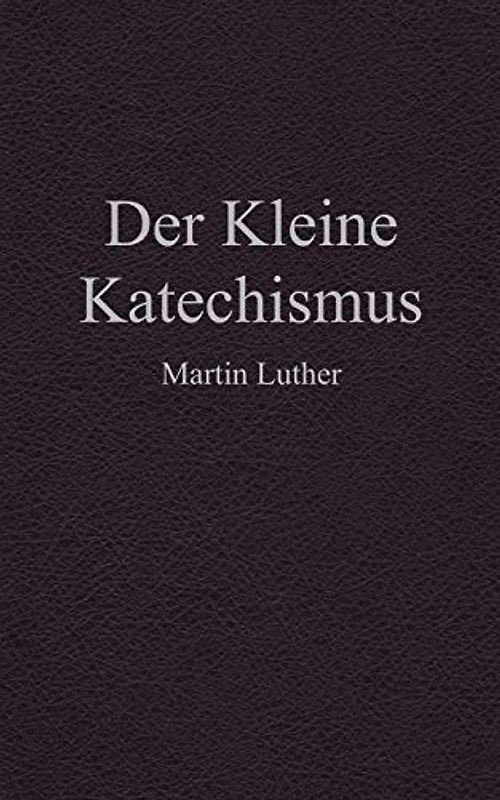Der Kleine Katechismus