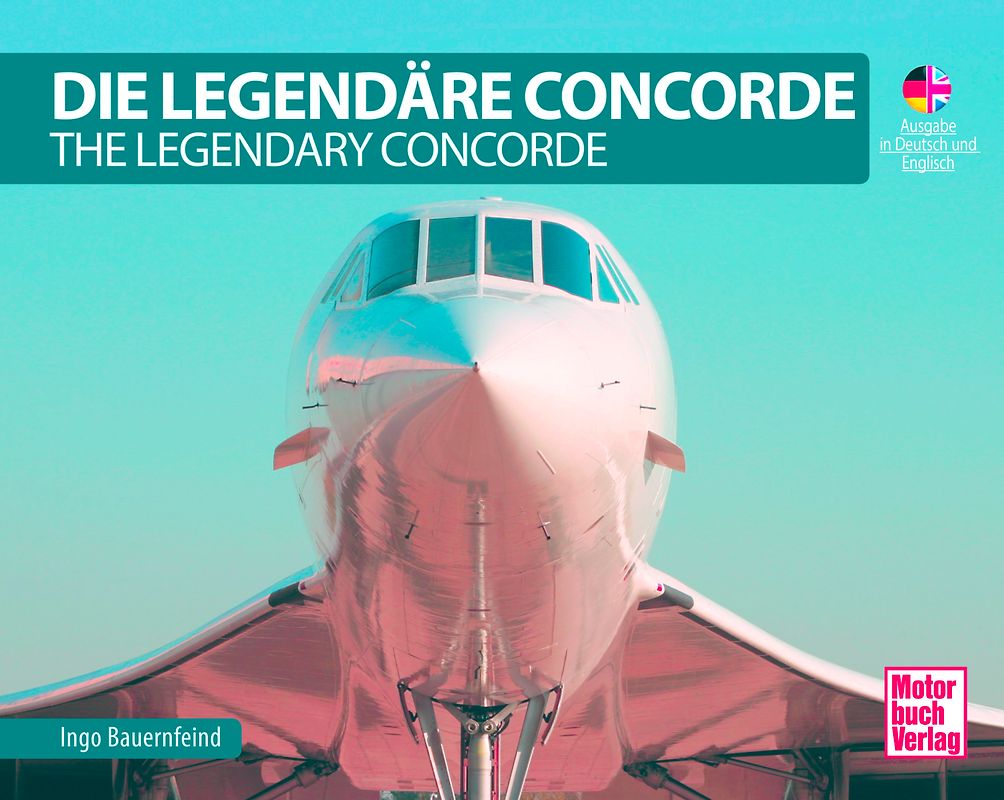 Die Legendäre Concorde/ The Legendary Concorde