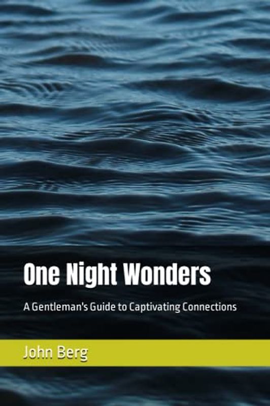 One Night Wonders: A Gentleman's Guide to Captivating Connections