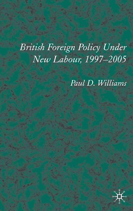 British Foreign Policy Under New Labour, 1997–2005