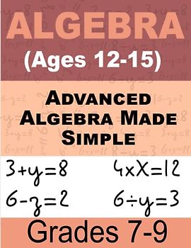 Equations and Inequalities Explained Math For Kids: Workbook for Beginners Ages 12-15