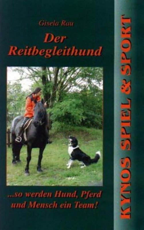 Der Reitbegleithund. ... so werden Hund, Pferd und Mensch ein Team!