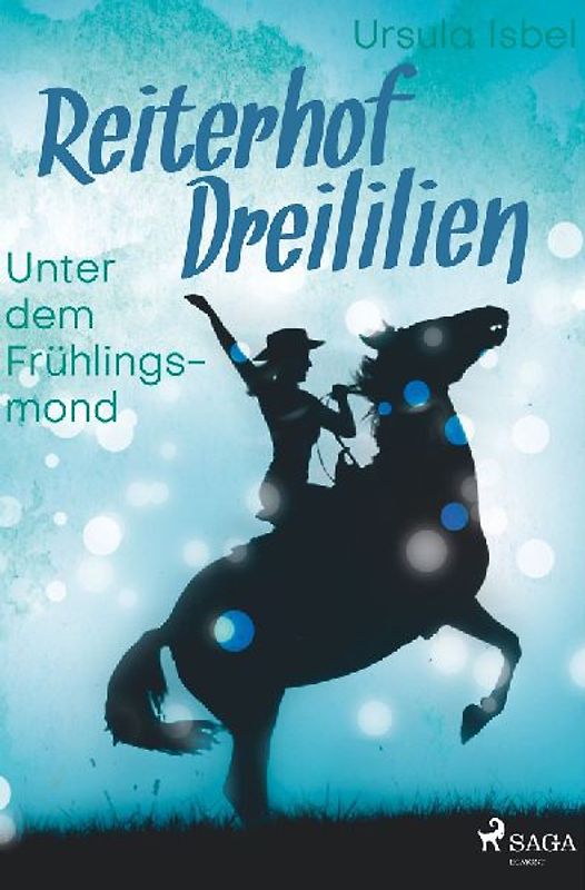 Reiterhof Dreililien 9 - Unter dem Frühlingsmond
