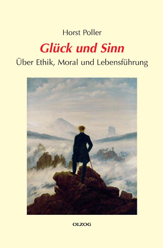 Glück und Sinn - Über Ethik, Moral und Lebensführung