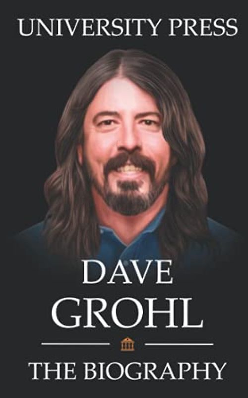 Dave Grohl Book: The Biography of Dave Grohl
