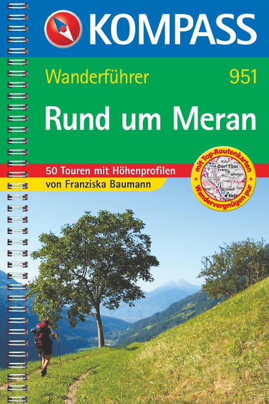 Rund um Meran. Wanderführer mit Tourenkarten, Höhenprofilen und Wandertipps