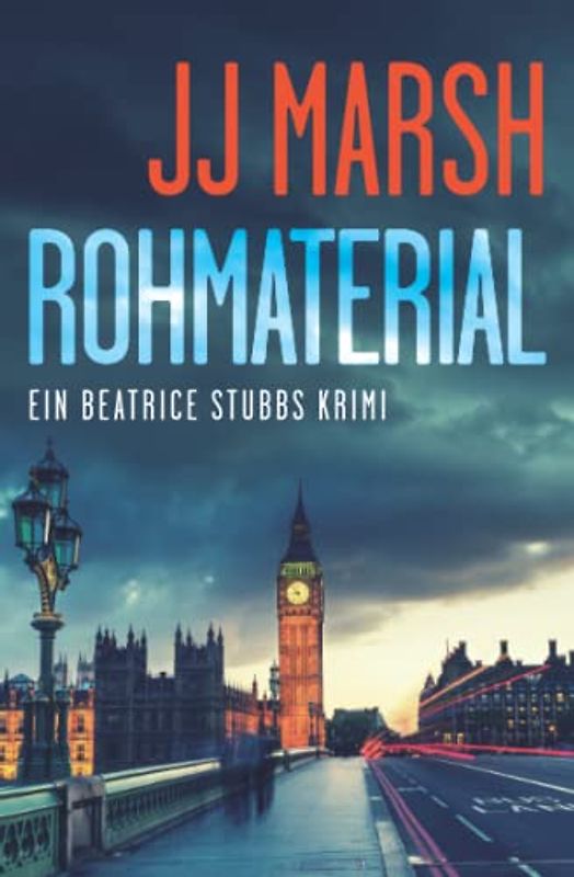 Rohmaterial (Ein Beatrice Stubbs Krimi, Band 2)