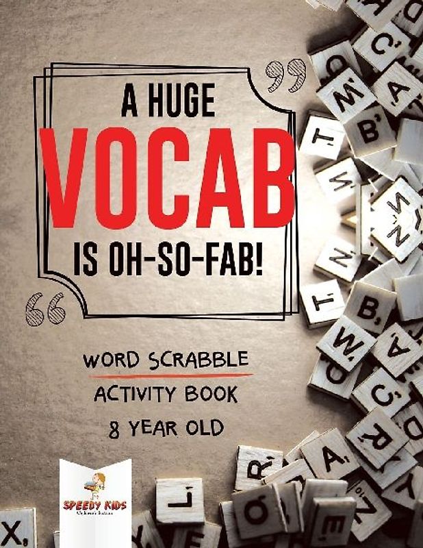 A Huge Vocab Is Oh-So-Fab! Word Scrabble Activity Book 8 Year Old