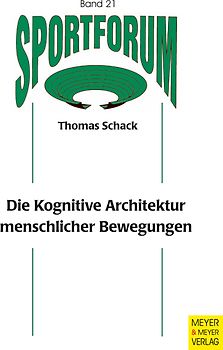 Die Kognitive Architektur menschlicher Bewegungen