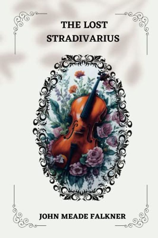 The Lost Stradivarius By John Meade Falkner
