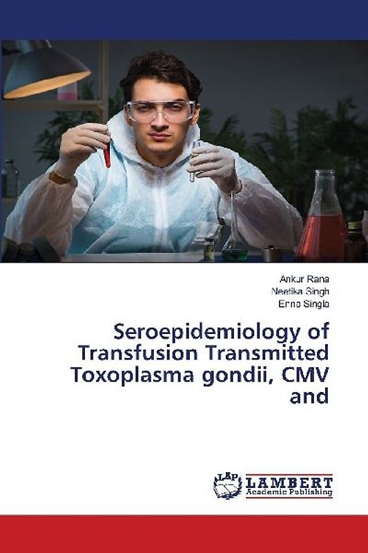 Seroepidemiology of Transfusion Transmitted Toxoplasma gondii, CMV and