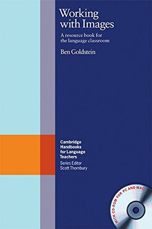Working with Images Paperback with CD-ROM: A Resource Book for the Language Classroom (Cambridge Handbooks for Language Teachers) - Ben Goldstein