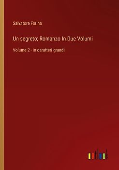Un segreto; Romanzo In Due Volumi