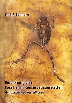 Entstehung von Fossilien in Konservatlagerstätten durch Selbstvergiftung
