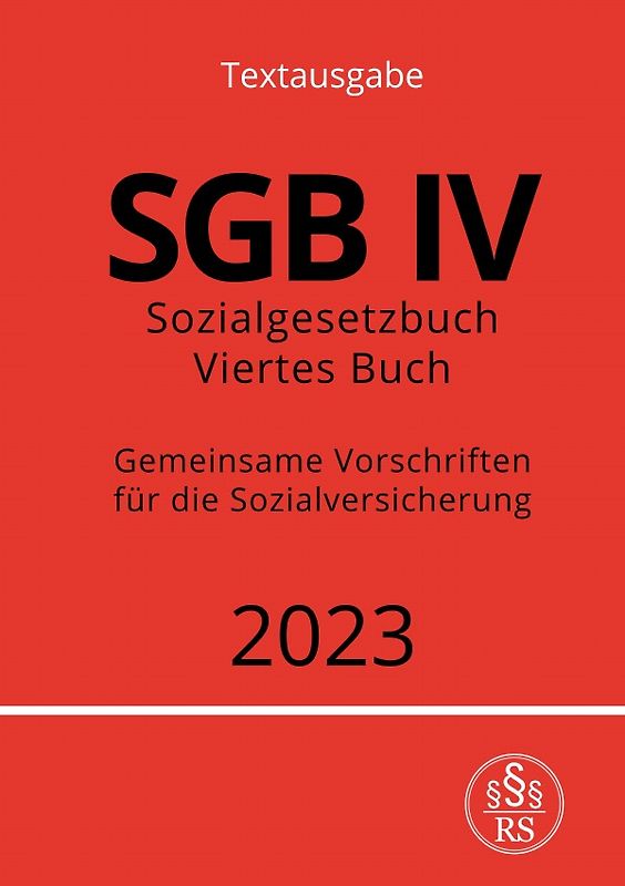 Sozialgesetzbuch - Viertes Buch - SGB IV - Gemeinsame Vorschriften für die Sozialversicherung