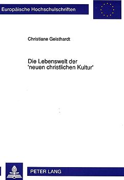 Die Lebenswelt der 'neuen christlichen Kultur'