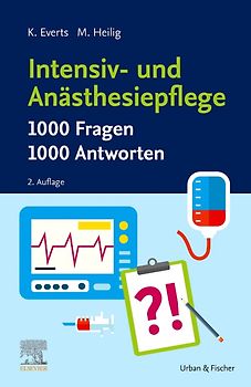 Intensiv- und Anästhesiepflege. 1000 Fragen, 1000 Antworten