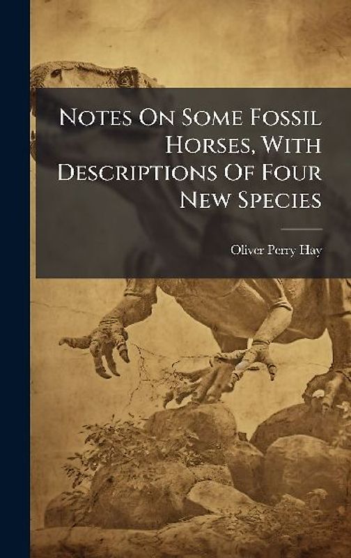 Notes On Some Fossil Horses, With Descriptions Of Four New Species