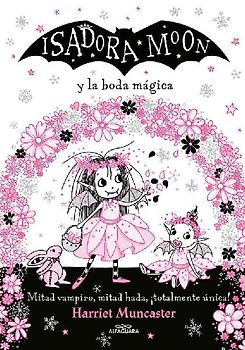Isadora Moon y la boda mágica (Grandes historias de Isadora Moon 3)