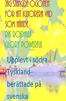 Upplevt i södra Tyskland berättade på svenska