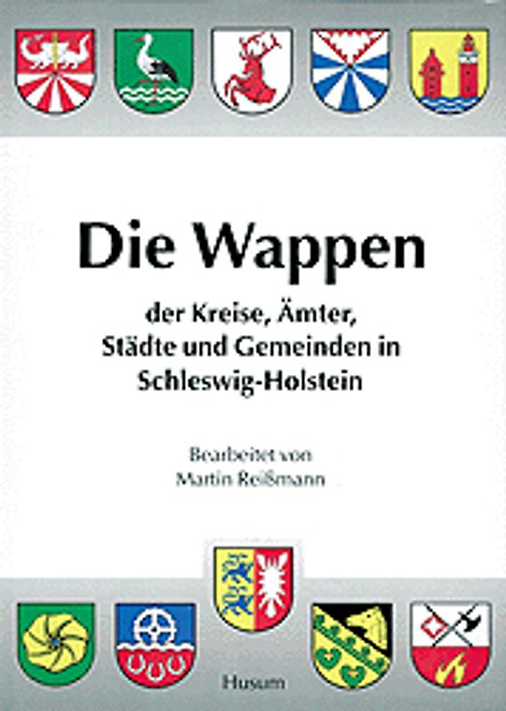 Die Wappen der Städte, Kreise, Ämter und Gemeinden in Schleswig-Holstein