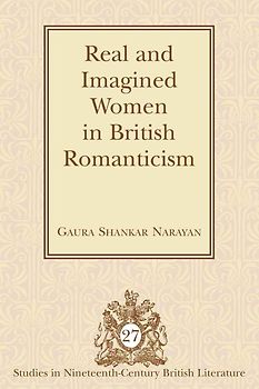 Real and Imagined Women in British Romanticism
