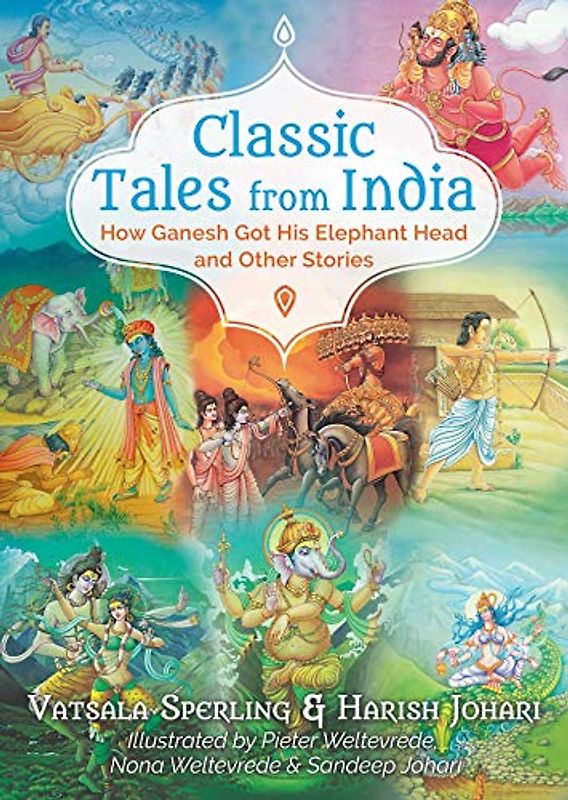 Classic Tales from India: How Ganesh Got His Elephant Head and Other Stories