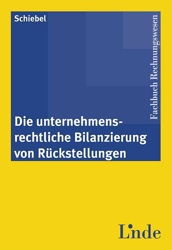 Die unternehmensrechtliche Bilanzierung von Rückstellungen